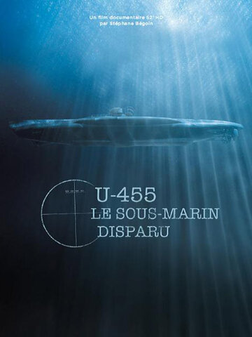 U-455. Тайна пропавшей субмарины смотреть онлайн